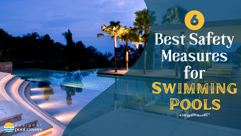 designer pool covers 6 best pool safety measures.